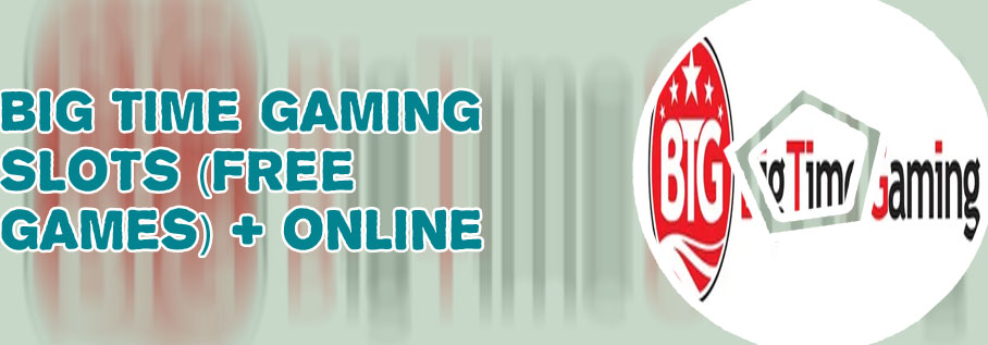 Big time gaming best slots