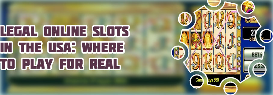 Legal online slots real money