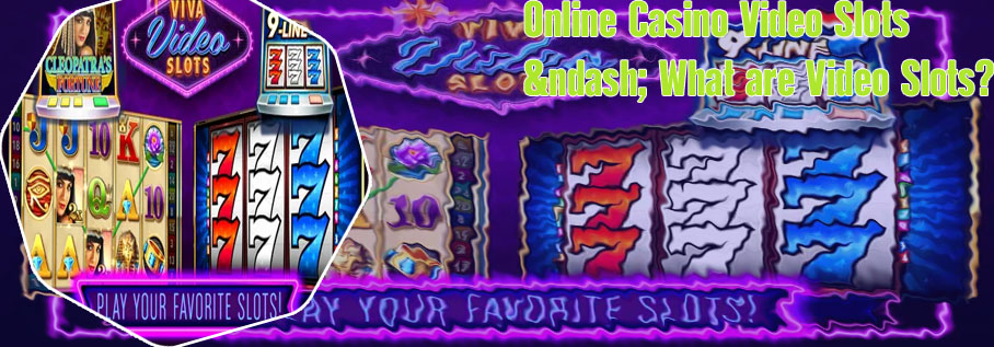 Play video slots